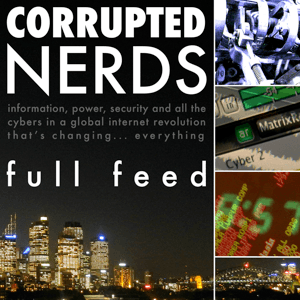 Corrupted Nerds: All Podcasts by Stilgherrian