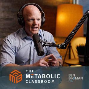 The Metabolic Classroom with Dr. Ben Bikman by Insulin IQ