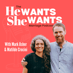 The He Wants She Wants Marriage Podcast by Mark Usher and Matilde Crocini