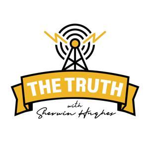 The Truth with Sherwin Hughes by 101.7 The Truth