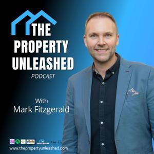 The Property Unleashed Podcast by Mark Fitzgerald
