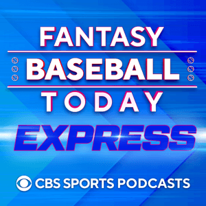 Fantasy Baseball Today Express by CBS Sports, Fantasy Baseball, MLB, Baseball, Fantasy Sports, Fantasy Rankings, Prospects