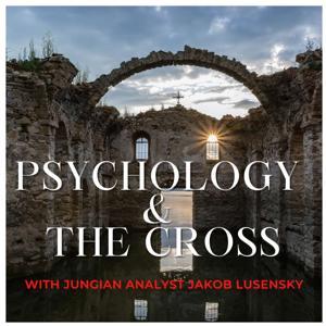 Psychology & The Cross by Jungian Analyst Jakob Lusensky