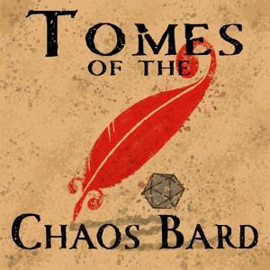 Tomes of the Chaos Bard: A Family Friendly, Fantasy, 5E Dungeons and Dragons Actual Play Podcast by TomesotheChaosBard