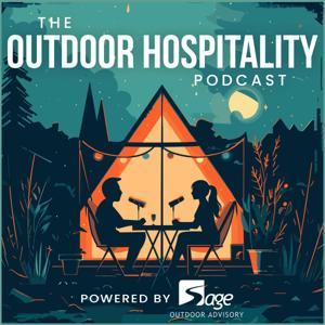 The Outdoor Hospitality Podcast by Sage Outdoor Advisory
