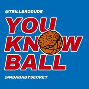 You Know Ball: A (Mostly) NBA Podcast by You Know Ball