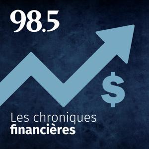 Les chroniques financières du 98.5 by Cogeco Média