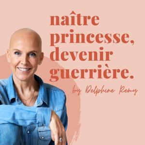 Naître princesse, devenir guerrière. by Delphine Remy