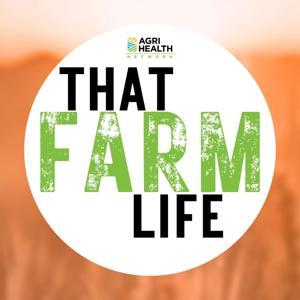 That Farm Life by Agri Health Network