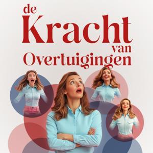 De Kracht van Overtuigingen by Iris Willems