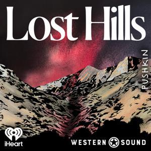 Lost Hills: Dark Canyon by Western Sound and Pushkin Industries