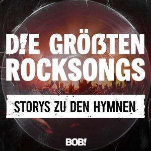 Die größten Rocksongs – Storys zu den Hymnen by RADIO BOB!
