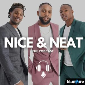 Nice & Neat The Podcast by Blue Wire