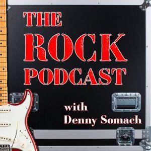 The Rock Podcast with Denny Somach by Denny Somach Productions