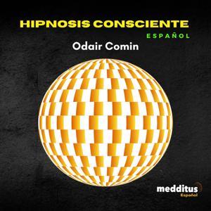 Hipnosis Consciente by Odair Comin