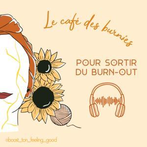 Le café des burnies - Pour sortir du burn-out by Boost Ton Feeling Good