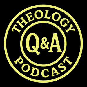 Theology Q&A by What-Not, The Podcast