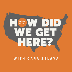 Daily Kos' How Did We Get Here? by Cara Zelaya