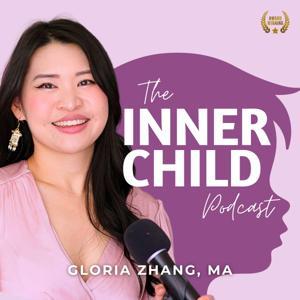 The Inner Child Podcast by Gloria Zhang, MA