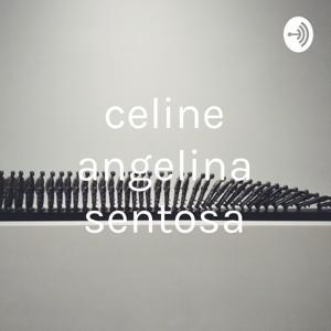 celine angelina sentosa by Celine A