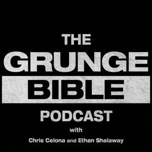 The Grunge Bible Podcast by Grunge Bible