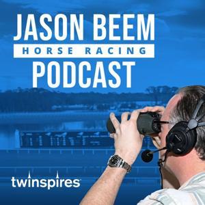 The Jason Beem Horse Racing Podcast by Jason Beem