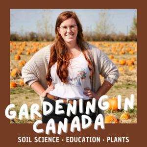 Gardening In Canada by Ashley Labrecque