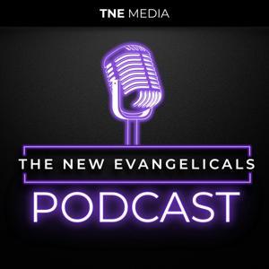 The New Evangelicals Podcast by Hosted by Tim Whitaker