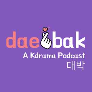 Daebak! A Kdrama Podcast by Alisa Rivera