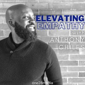 Elevating Empathy by Anthony Chiles