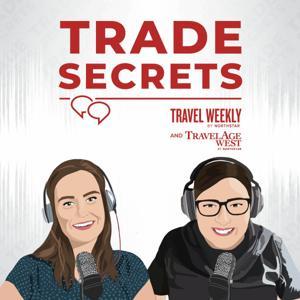 Trade Secrets Podcast by Travel Weekly and TravelAge West