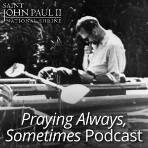 Praying Always, Sometimes: 7-Minute Meditations with John Paul II by Saint John Paul II National Shrine