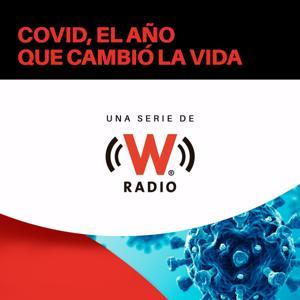 COVID; El año que cambió la vida by WRadio