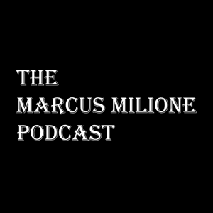 The Marcus Milione Podcast by Marcus Milione