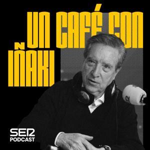 Un café con Iñaki by SER Podcast