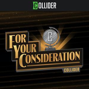 Collider For Your Consideration: Award Season Predictions by Collider