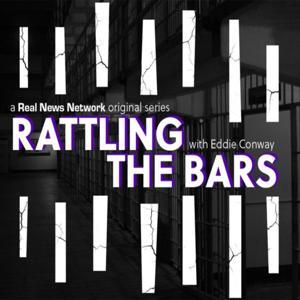 Rattling The Bars by The Real News Network (TRNN)