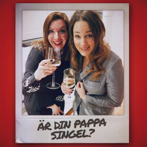 Är din pappa singel? by All Things Live | Hanna Mellin och Tove Norström