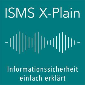 ISMS X-Plain - Informationssicherheit einfach erklärt by Melissa Thesing, Saskia Bertelsmeyer, Hans Schmill, Nick Hein