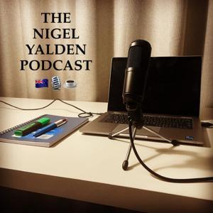 The Nigel Yalden Podcast by Nigel Yalden