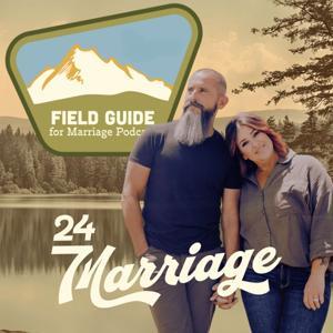 Field Guide for Marriage- A 24/7 Marriage Podcast by Javier & Shannan Labrador