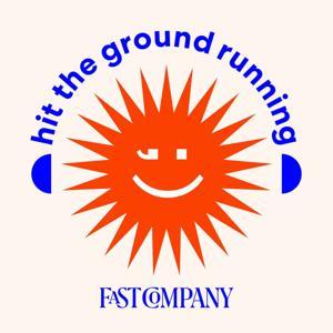 Hit the Ground Running by Fast Company