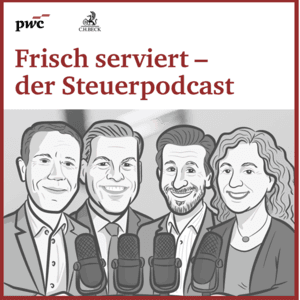 Frisch serviert - der Steuerpodcast by PwC Deutschland | C.H. Beck