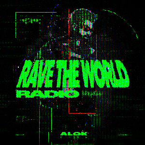 Alok Presents Rave The World Radio by This Is Distorted