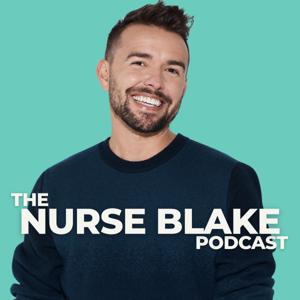 The Nurse Blake Podcast by Nurse Blake