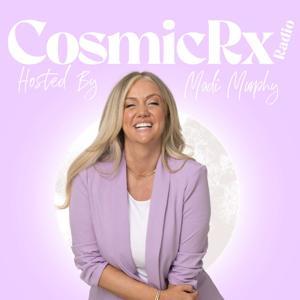 CosmicRx Radio with Madi Murphy by Cosmic RX