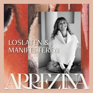 Loslaten en Manifesteren met Arrezina by Arrezina