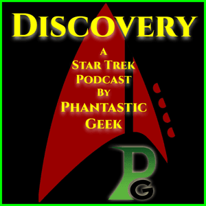 Discovery: A Star Trek Podcast by Phantastic Geek by Matt Lafferty & Pieter Ketelaar