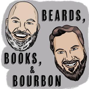 Beards, Books, and Bourbon Podcast by Stephen & Mark