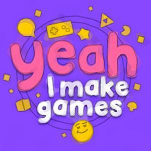 Yeah, I Make Games by Miziziziz